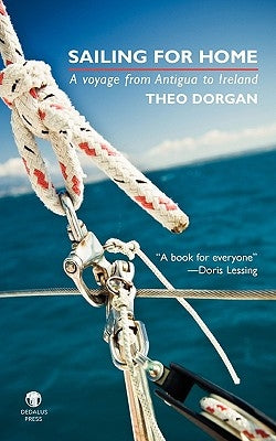 Sailing for Home: A Voyage from Antigua to Ireland by Dorgan, Theo