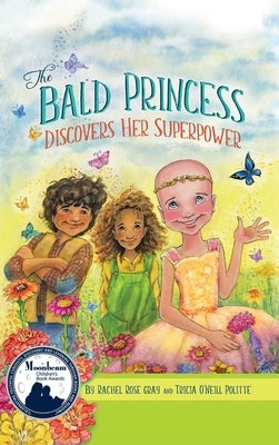 The Bald Princess Discovers Her Superpower by Gray, Rachel Rose