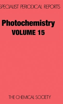 Photochemistry: Volume 15 by Bryce-Smith, D.