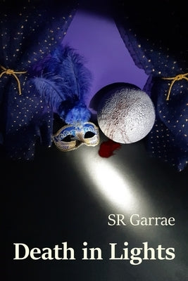 Death in Lights: Ambition, envy, lust - and murder by Garrae, Sr.