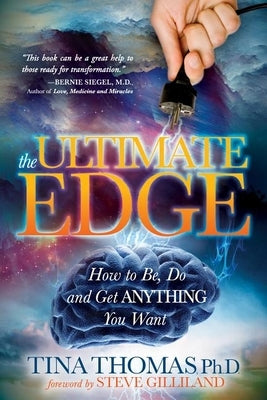 The Ultimate Edge: How to Be, Do and Get Anything You Want by Thomas, Tina
