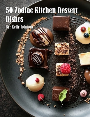 50 Zodiac Kitchen Dessert Dishes by Johnson, Kelly