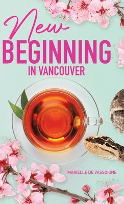 New Beginning in Vancouver by de Vassoigne, Marielle