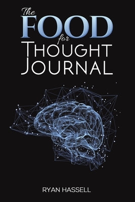 The Food for Thought Journal by Hassell, Ryan