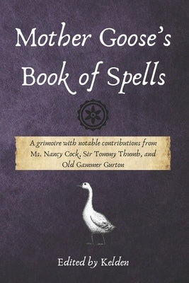 Mother Goose's Book of Spells by Kelden