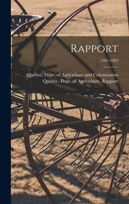 Rapport; 1902-1903 by Québec (Province) Dept of Agriculture