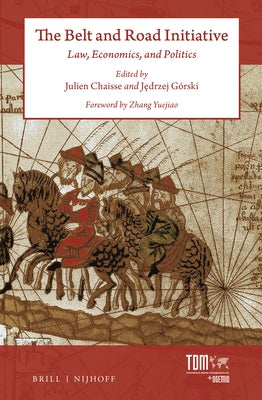 The Belt and Road Initiative: Law, Economics, and Politics by Chaisse