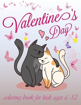 Valentines day coloring book for kids ages 6-12: valentines day romance coloring book for kids, A Collection of Fun and Easy Valentine's Day with Anim by Activité, Tabbai
