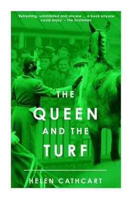 The Queen and the Turf by Cathcart, Helen