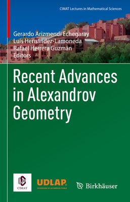 Recent Advances in Alexandrov Geometry by Arizmendi Echegaray, Gerardo