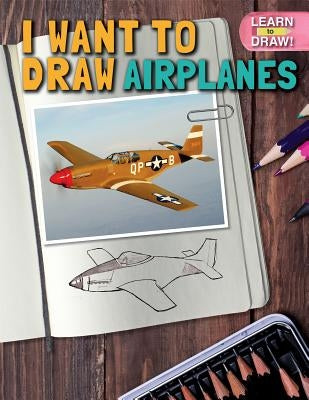 I Want to Draw Airplanes by Keough, Amelia