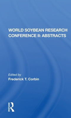 World Soybean Research Conference II, Abstracts by Corbin, Frederick T.