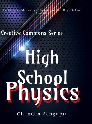 High School Physics: A Workbook for Aspirants of High School by Chandan SenGupta