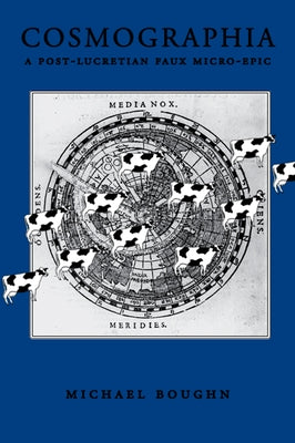 Cosmographia: A Post-Lucretian Faux Micro-Epic by Boughn, Michael