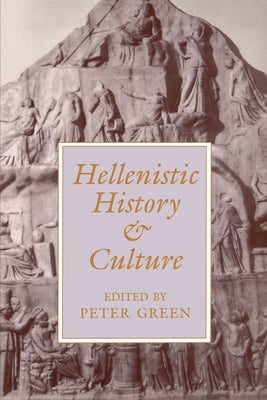 Hellenistic History and Culture: Volume 9 by Green, Peter