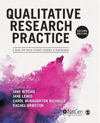 Qualitative Research Practice: A Guide for Social Science Students and Researchers by Ritchie, Jane