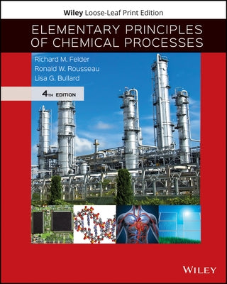 Elementary Principles of Chemical Processes by Felder, Richard M.