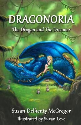 Dragonoria: The Dragon and The Dreamer by Love, Suzan