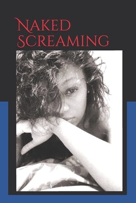 Naked Screaming by Sharpe, K. J.