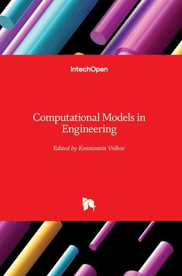 Computational Models in Engineering by Volkov, Konstantin