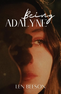 Being Adalyne by Beeson, Len