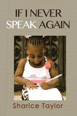 If I Never Speak Again by Taylor, Sharice