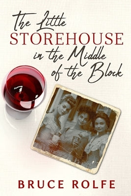 The Little Storehouse in the Middle of the Block by Rolfe, Bruce