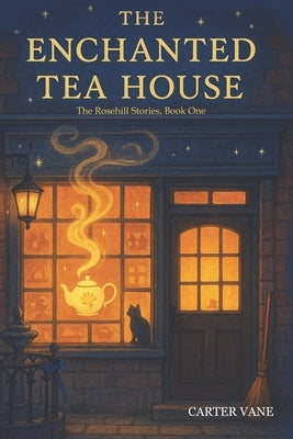 The Enchanted Tea House: A Cozy Fantasy About a Small-Town Witch, a Magical Tea Shop, Found Family, and Slow-Burn Romance by Story, Blockbuster