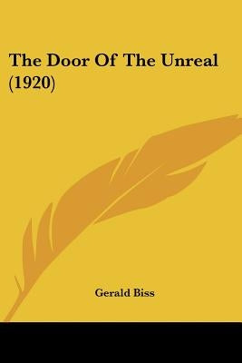 The Door Of The Unreal (1920) by Biss, Gerald