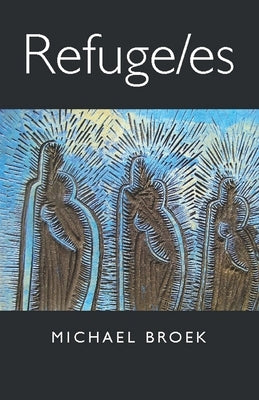 Refuge/Es by Broek, Michael