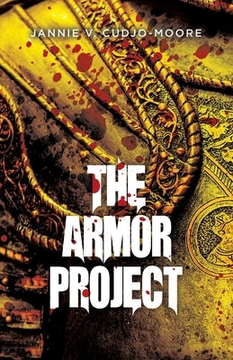 The Armor Project by Cudjo-Moore, Jannie V.