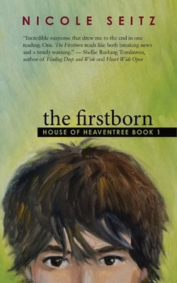 The Firstborn: House of Heaventree Book 1 by Seitz, Nicole