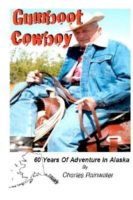 Gumboot Cowboy by Rainwater, Charles W.