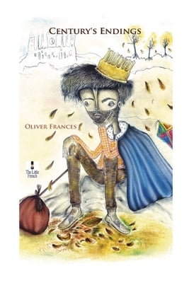 Century's Endings by Frances, Oliver