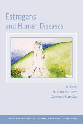 Estrogens and Human Diseases, Volume 1089 by Bradlow, H. Leon