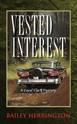 Vested Interest: A David Elliott Mystery by Herrington, Bailey
