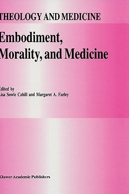 Embodiment, Morality, and Medicine by Cahill, L. S.