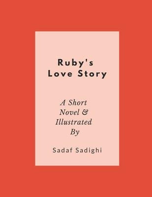 Ruby's Love Story by Sadighi, Sadaf