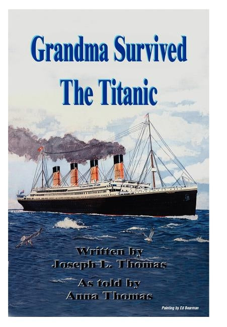 Grandma Survived the Titanic by Thomas, Joseph L.