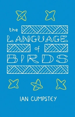 The Language of Birds by Cumpstey, Ian