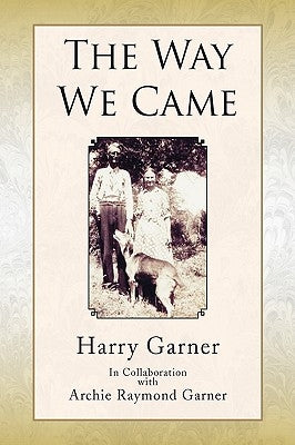 The Way We Came by Garner, Harry