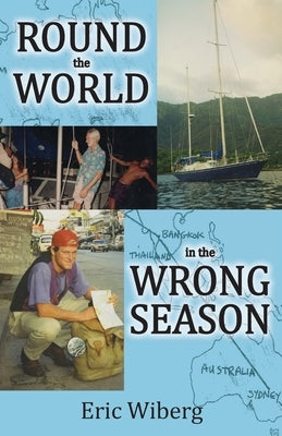 Round the World in the Wrong Season by Wiberg, Eric