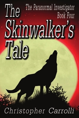 The Skinwalker's Tale by Carrolli, Christopher