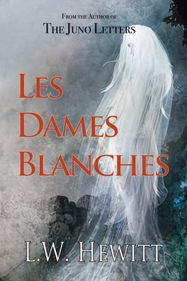 Les Dames Blanches by Hewitt, L. W.