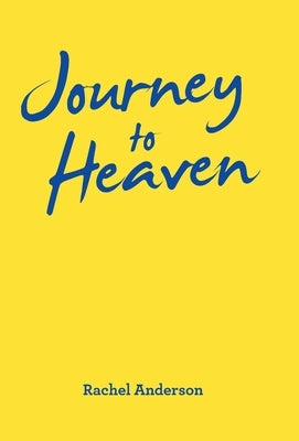 Journey to Heaven by Anderson, Rachel
