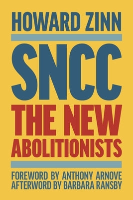 Sncc (Updated Third Edition): The New Abolitionists by Zinn, Howard