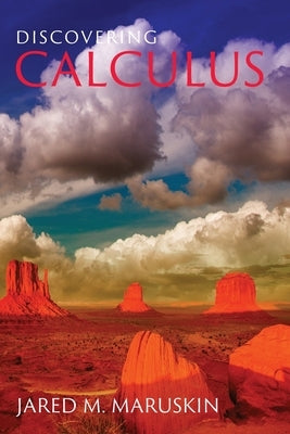 Discovering Calculus by Maruskin, Jared M.