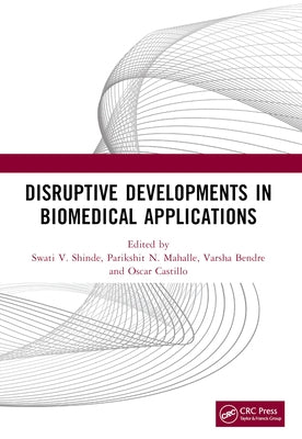 Disruptive Developments in Biomedical Applications by Shinde, Swati V.