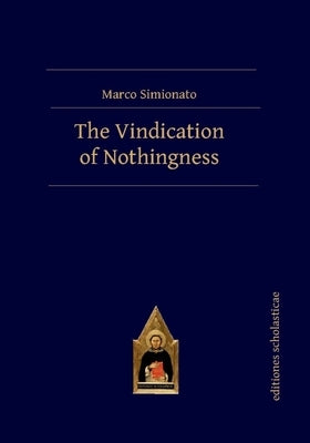 The Vindication of Nothingness by Simionato, Marco