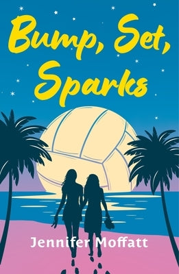 Bump, Set, Sparks by Moffatt, Jennifer